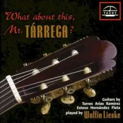 What about this, Mr. Tárrega ?
