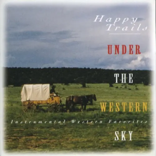 Happy Trails: Under the Western Sky