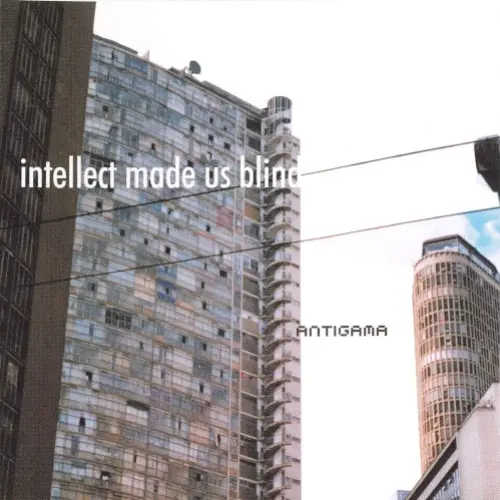 Intellect Made Us Blind
