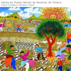 Mexican Piano Music by Manuel M. Ponce