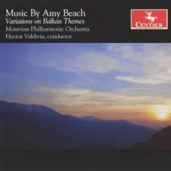Music by Amy Beach: Variations on Balkan Themes