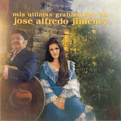 Mis últimas grabaciones con José Alfredo Jiménez