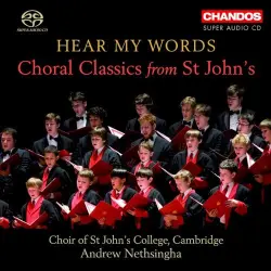 Hear My Words: Choral Classics from St. John's Hear My Words: Choral Classics from St. John's