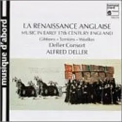 La Renaissance Anglaise:Music in Early 17th Century England La Renaissance Anglaise:Music in Early 17th Century England