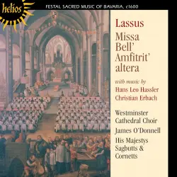 Lasso: Missa Bell’ Amfitrit’ altera Lasso: Missa Bell’ Amfitrit’ altera