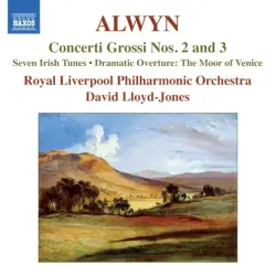 Concerti grossi nos. 2 and 3 / Seven Irish Tunes / Dramatic Overture: The Moor of Venice Concerti grossi nos. 2 and 3 / Seven Irish Tunes / Dramatic Overture: The Moor of Venice