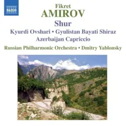 Shur / Kyurdi Ovshari / Gyulistan Bayati Shiraz / Azerbaijan Capriccio