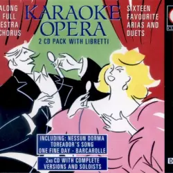 Karaoke Opera: Sixteen Favourite Arias and Duets