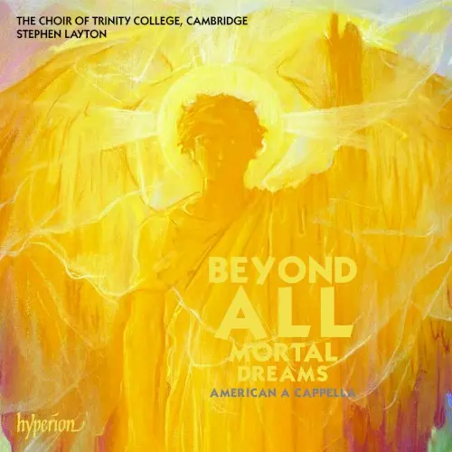 Beyond All Mortal Dreams: American A Cappella