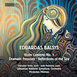Violin Concerto no. 1 / Dramatic Frescoes / Reflections of the Sea