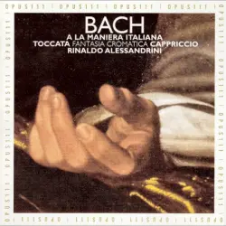 A la maniera italiana (Toccata • Fantasia cromatica • Cappriccio)