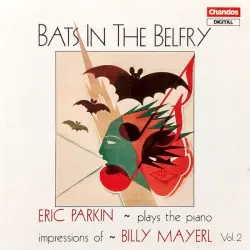 Bats In The Belfry: Piano Impressions Of Billy Mayerl Vol. 2