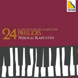 Kapustin Plays Kapustin: 24 Preludes