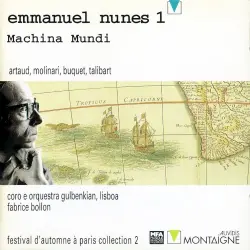 Emmanuel Nunes 1: Machina mundi Emmanuel Nunes 1: Machina mundi