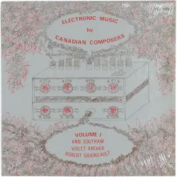 Electronic Music by Canadian Composers, Volume I