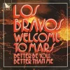 Welcome To Mars/Better Be You, Better Than Me