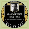 The Chronogical Classics: Clarence White 1962-1964