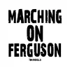 Marching on Ferguson