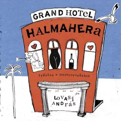 Grand Hotel Halmahera (Tréning a Mennyországhoz) Grand Hotel Halmahera (Tréning a Mennyországhoz)