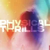 Physical Thrills