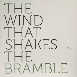 The Wind That Shakes the Bramble