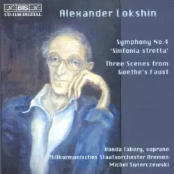 Symphony no. 4 "Sinfonia stretta" / Three Scenes from Goethe's Faust