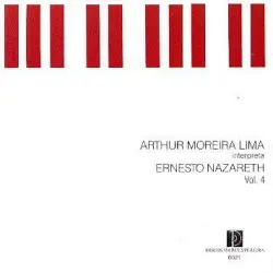 Arthur Moreira Lima interpreta Ernesto Nazareth, Volume 4