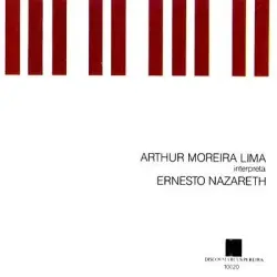 Arthur Moreira Lima interpreta Ernesto Nazareth Volume 3
