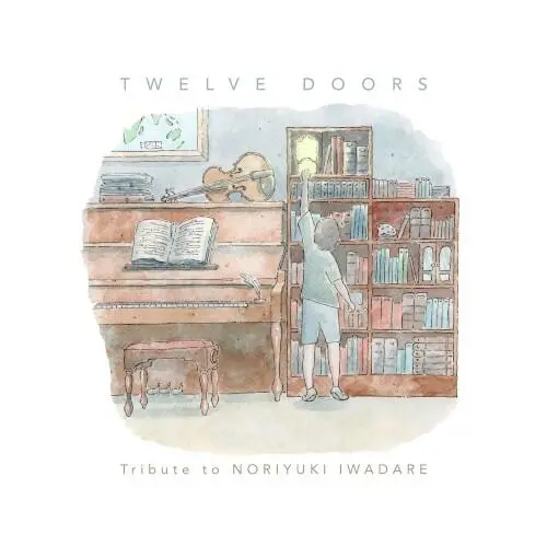 Twelve Doors: Tribute To Noriyuki Iwadare