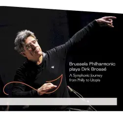 Brussels Philharmonic Plays Dirk Brossé: A Symphonic Journey From Philly to Utopia