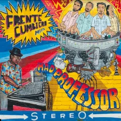 Frente Cumbiero Meets Mad Professor