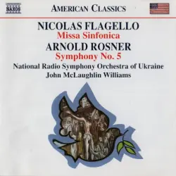 Flagello: Missa Sinfonica / Rosner: Symphony no. 5