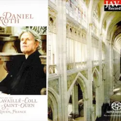 Daniel Roth plays the Cavaillé‐Coll at Saint‐Ouen in Rouen, France