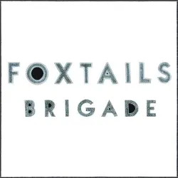 Foxtails Brigade
