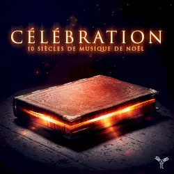 Célébration: 10 siècles de musique de Noël