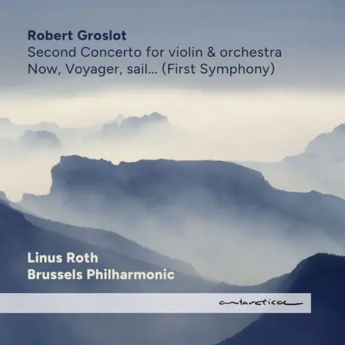 Second Concerto for Violin and Orchestra / Now, Voyager, sail... (First Symphony)