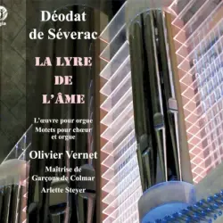 La Lyre De L'Âme (L'Œuvre Pour Orgue / Motets Pour Chœur Et Orgue)