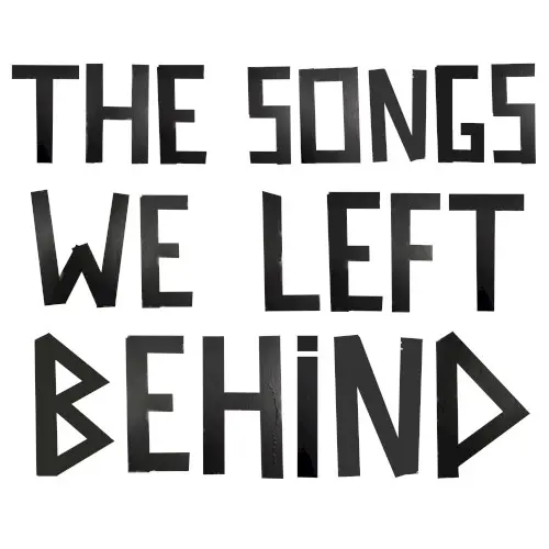 The Songs We Left Behind
