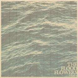 The Flood Flowers, Vol. 1