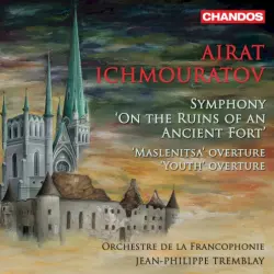 Symphony “On the Ruins of an Ancient Fort” / “Maslenitsa” Overture / “Youth” Overture