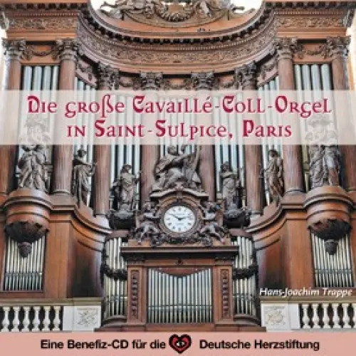 Die große Cavaillé-Coll-Orgel in Saint-Sulpice, Paris