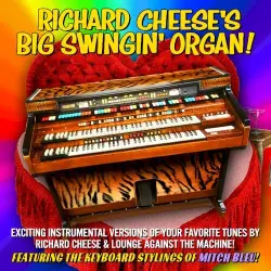 Richard Cheese's Big Swingin' Organ!