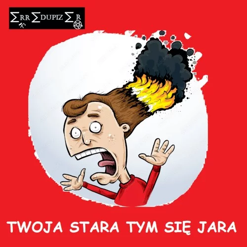 Twoja Stara Tym Się Jara