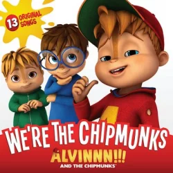 We’re The Chipmunks We’re The Chipmunks