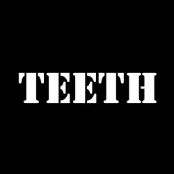 TEETH TEETH