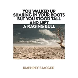 You Walked Up Shaking in Your Boots but You Stood Tall and Left a Raging Bull You Walked Up Shaking in Your Boots but You Stood Tall and Left a Raging Bull