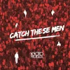 Catch These Men