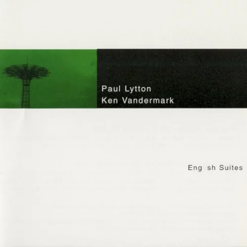 Paul Lytton & Ken Vandermark: English Suites