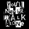 You’ll Never Walk Alone