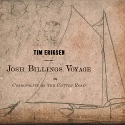 Josh Billings Voyage or, Cosmopolite on the Cotton Road Josh Billings Voyage or, Cosmopolite on the Cotton Road
